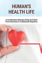 Human's Health Life: A Combination Between Body And Spirit From Exercises In A Balanced Sequence