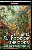 The Food of the Gods and How It Came to Earth Annotated