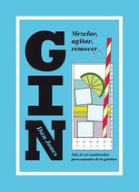 Gin: Mezclar, Agitar, Remover