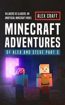 Minecraft Adventures of Alex and Steve Part 5: Villagers vs Illagers