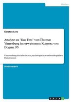 Analyse zu Das Fest von Thomas Vinterberg im erweiterten Kontext von Dogma 95