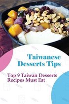 Taiwanese Desserts Tips: Top 9 Taiwan Desserts Recipes Must Eat