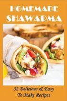 Homemade Shawarma: 32 Delicious & Easy To Make Recipes
