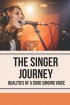 The Singer Journey: Qualities Of A Good Singing Voice