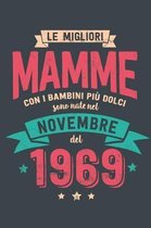 Le Migliore Mamme con i Bambini piu Dolci: Sono Nati nel Novembre del 1969 - Bello Regalo Quaderno Degli Appunti lineato con 100 Pagine