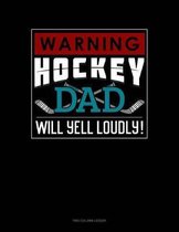 Warning! Hockey Dad Will Yell Loudly!: Two Column Ledger