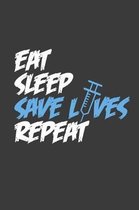 Eat Sleep Save L ves Repeat: 6x9 Notebook, 100 Pages dotgrid, joke original appreciation gag gift for graduation, college, high school, Funny congr