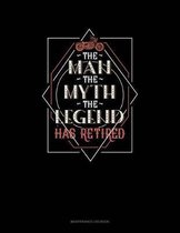 The Man The Myth The Legend Has Retired: Maintenance Log Book