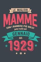 Le Migliore Mamme con i Bambini piu Dolci: Sono Nati nel Gennaio del 1929 - Bello Regalo Quaderno Degli Appunti lineato con 100 Pagine