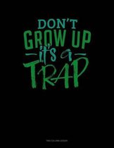 Don't Grow Up It's A Trap: Two Column Ledger