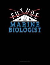 Future Marine Biologist: Maintenance Log Book