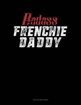 Badass Frenchie Daddy: Two Column Ledger