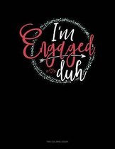 I'm Engaged Duh: Two Column Ledger