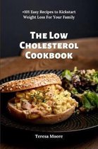 The Low Cholesterol Cookbook: +101 Easy Recipes to Kickstart Weight Loss For Your Family