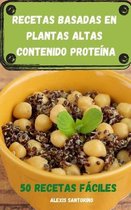 Recetas Basadas En Plantas Altas Contenido Proteina 50 Recetas Faciles