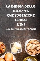 La Bibbia Delle Ricette Chetogeniche Cinesi 2 in 1 100+ Gustose Ricette Facili