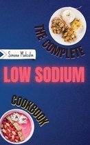 The Complete Low Sodium Cookbook: Lose the Salt but not the Flavor