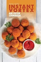 Instant Vortex Air Fryer Cookbook