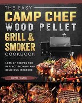 The Easy Camp Chef Wood Pellet Grill & Smoker Cookbook