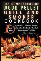 The Comprehensive Wood Pellet Grill and Smoker Cookbook