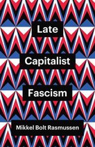 Theory Redux- Late Capitalist Fascism