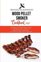 Wood Pellet Smoker Cookbook 2021