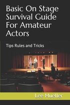 Basic On Stage Survival Guide For Amateur Actors
