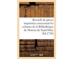 Recueils de pièces imprimées concernant les colonies de la Bibliothèque de Moreau de Saint-Méry