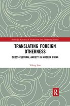 Routledge Advances in Translation and Interpreting Studies- Translating Foreign Otherness