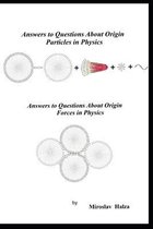 Answers to Questions About Origin Particles in Physics