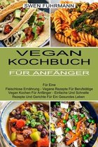 Vegan Kochbuch F�r Anf�nger