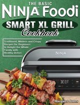 Ninja Foodi Smart Xl Grill Cookbook For Beginners - By Cinna