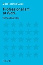 Good Practice Guide- Good Practice Guide: Professionalism at Work