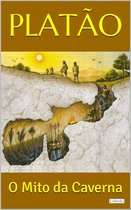 Coleção Filosofia - PLATÃO: O Mito da Caverna