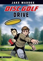 Jake Maddox Sports Stories - Disc Golf Drive