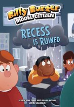 Billy Burger, Model Citizen - Recess Is Ruined