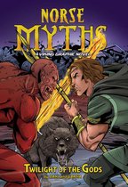 Norse Myths: A Viking Graphic Novel - Twilight of the Gods