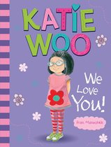 Katie Woo - Katie Woo, We Love You!