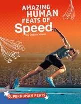 Superhuman Feats - Amazing Human Feats of Speed