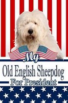 My Old English Sheepdog for President: 2020 Election Isometric Dot Paper Notebook 120 Pages 6x9