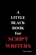 A Little Black Book: For Script Writers