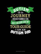 Autism Is A Journey I Never Planned For But I Sure Do Love My Tour Guide I Am An Autism Dad: Maintenance Log Book