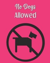 No Dogs Allowed: gag gift notebook