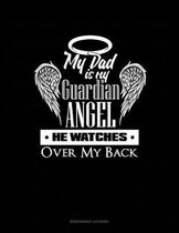 My Dad Is My Guardian Angel He Watches Over My Back: Maintenance Log Book