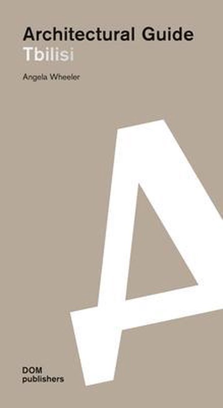Architectural Guide- Tbilisi: Architectural Guide