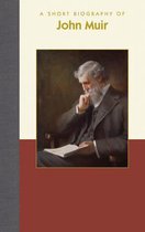 Short Biographies-A Short Biography of John Muir