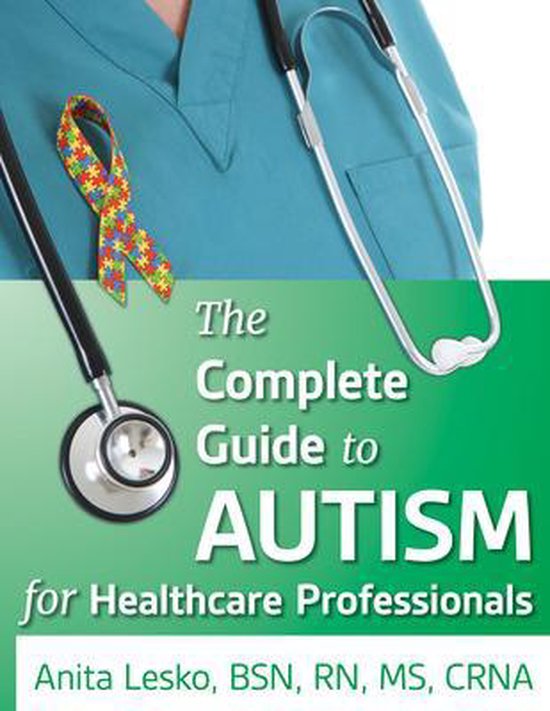 The Complete Guide to Autism for Healthcare Professionals