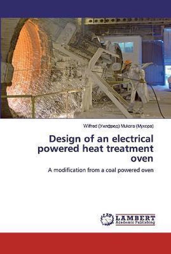 Design of an electrical powered heat treatment oven