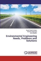 Environmental Engineering Needs, Problems and Solutions