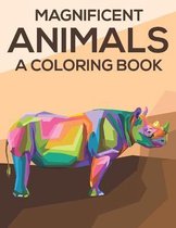 Magnificent Animals A Coloring Book